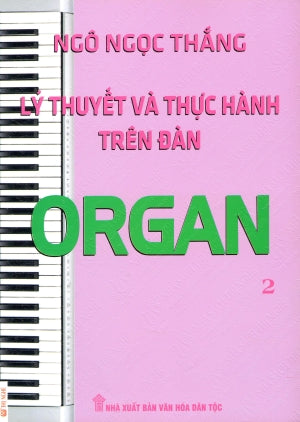 Lý Thuyết Và Thực Hành Trên Đàn Organ - Tập 2