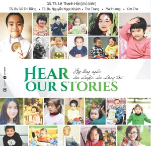 Hãy Lắng Nghe Câu Chuyện Của Chúng Tôi. (Hình Ảnh Màu) / Hear Our Stories