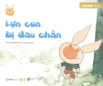 Lợn Con Vui Vẻ - Lợn Con Bị Đau Chân (Độ Tuổi 3-6).