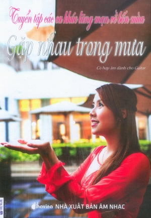 Tuyển Tập Các Ca Khúc Lãng Mạn Về Bốn Mùa - Gặp Nhau Trong Mưa .