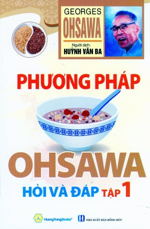 Phương Pháp OHSAWA Hỏi và Đáp (Tập 1) .