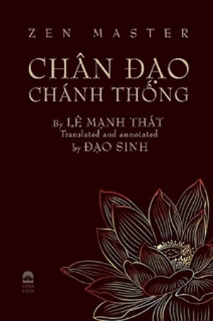 Zen Master Chân Đạo Chánh Tông (English Version) song ngu