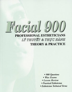 Facial 900 Professional Estheticians Theory & Practice - Lý Thuyết Và Thực Hành (Song Ngữ Anh Việt - A Bilingual English-Vietnamese Edition)