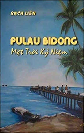 Pulau Bidong Một Trời Kỷ Niệm.