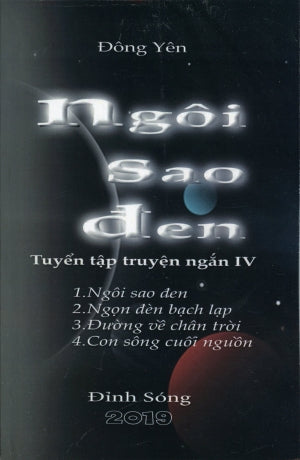 Ngôi Sao Đen - Tuyển Tập Truyện ngắn IV của Đông Yên . HẾT ..