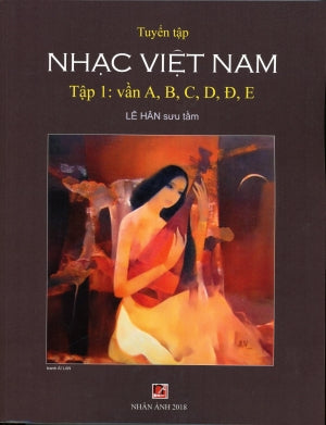Tuyển Tập Nhạc Việt Nam - Tập 1: Vần A, B, C, D, Đ, E .