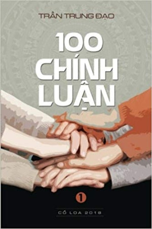 100 Chính Luận Trần Trung Đạo (Tập 1) - Second Edition .