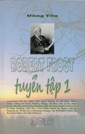 Robert Frost - Tuyển Tập 1 (Song Ngữ Anh Việt - Bilingual English Vietnamese) . HẾT .