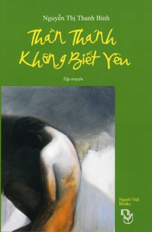 Thần Thánh Không Biết Yêu (Tập truyện) (Thánh Thần Không Biết Yêu)