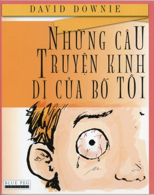 Những Câu Chuyện Kinh Dị Của Bố Tôi.