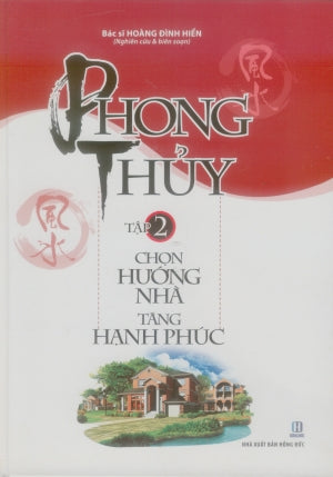 Phong Thủy Chọn Hướng Nhà Tăng Hạnh Phúc (Bộ 2 Tập, Bìa Cứng) .