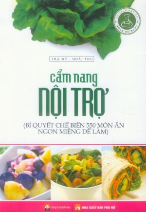 Cẩm Nang Nội Trợ (Bí Quyết Chế Biến 550 Món Ăn Ngon Miệng Dễ Làm)