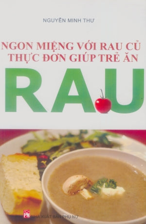Ngon Miệng Với Rau Củ - Thực Đơn Giúp Trẻ Ăn Rau