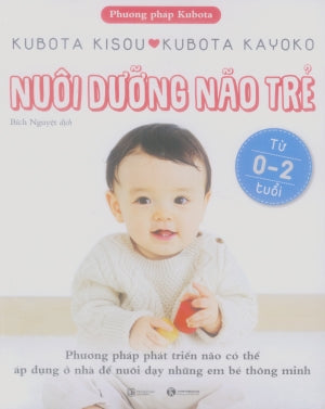 Nuôi Dưỡng Não Trẻ Từ 0 - 2 Tuổi .