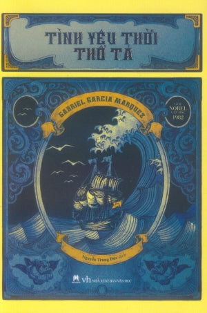 Tình Yêu Thời Thổ Tả (Tiểu Thuyết) / El Amor En Los Tiempos Del Colera (giải nobel văn học 1982)