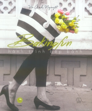 Bakingfun - Hành Trình Bếp Bánh (Hình Ảnh Màu).