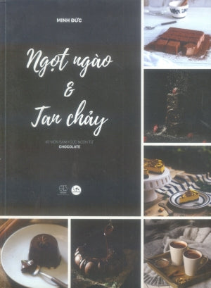 Ngọt Ngào Và Tan Chảy. - 40 Món Bánh Cực Ngon Từ Chocolate (Hình Ảnh Màu).