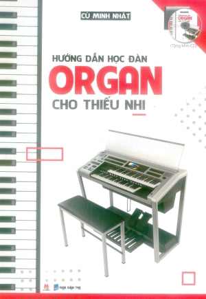 Hướng Dẫn Học Đàn Organ Cho Thiếu Nhi (Sách + 1 CD)