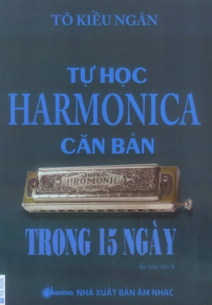 Tự Học Harmonica Căn Bản Trong 15 Ngày (Sách + 1 CD) (Tự Học Khẩu Cầm).