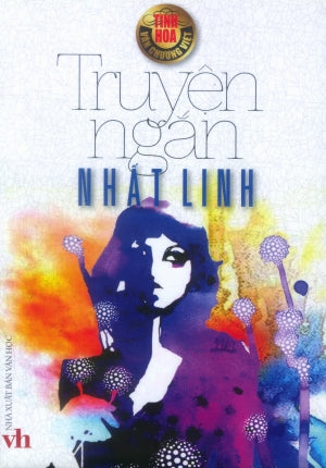 Truyện Ngắn Nhất Linh (Tinh Hoa Văn Chương Việt) . Văn Học/ Văn Học