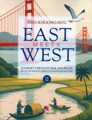East Meets West - Journey Through War And Peace From The Mekong Delta To San Francisco Bay/ Đông Gặp Tây (Set of 2, Black & White) . Nhân Ảnh
