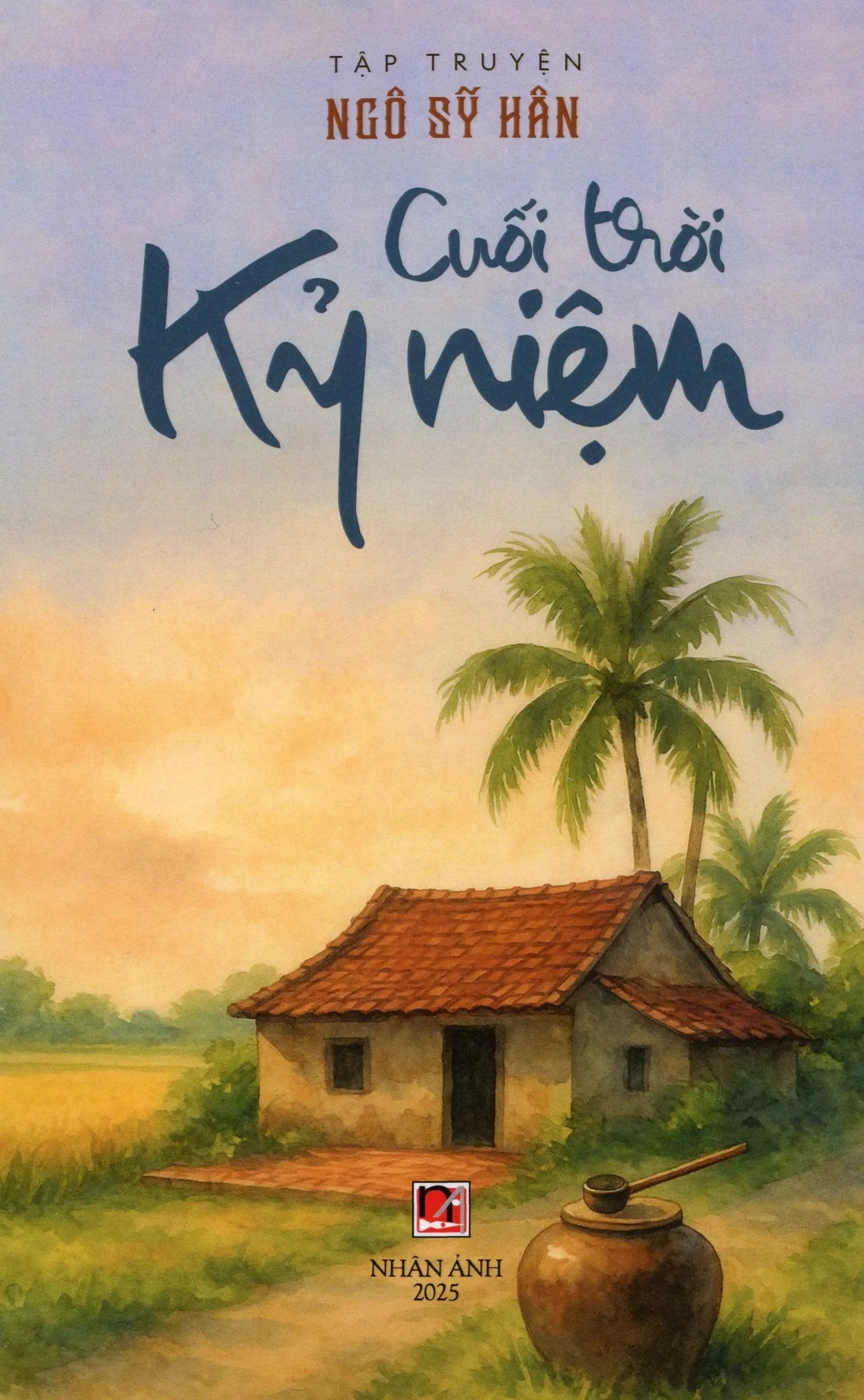 Cuối trời kỷ niệm - Tập truyện Ngô Sỹ Hân