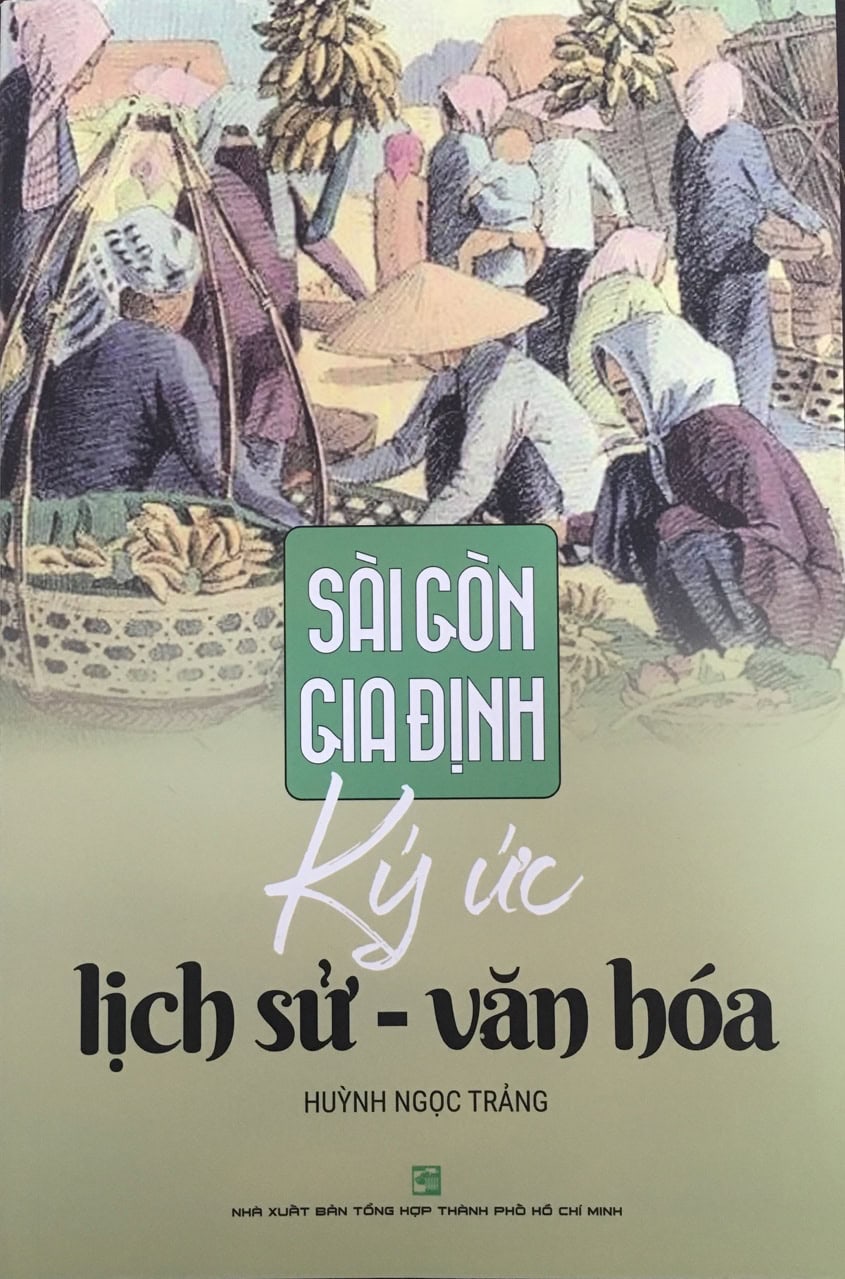 Sài Gòn Gia Định Ký Ức Lịch Sử - Văn Hóa